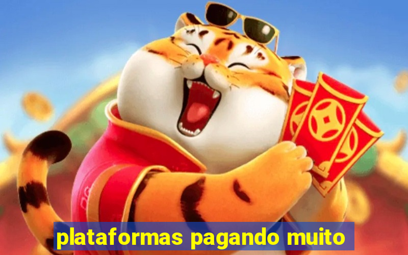 plataformas pagando muito